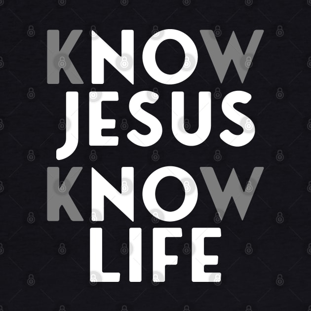 Know Jesus Know Life, No Jesus No Life by JollyCoco